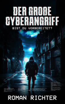 Der große Cyberangriff - Roman Richter