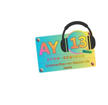 Seminar-Audio AY13 "Systemaufbau von Babylon bis heute" - Audiomitschnitt