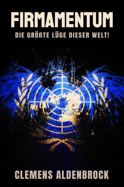 FIRMAMENTUM - die größte Lüge der Welt !